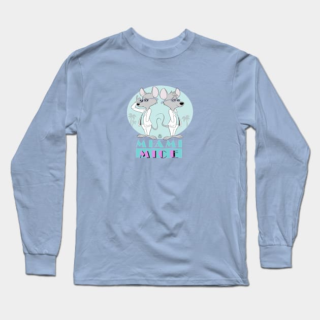 Miami Mice Miami Vice parody Miami Vice Long Sleeve T Shirt TeePublic